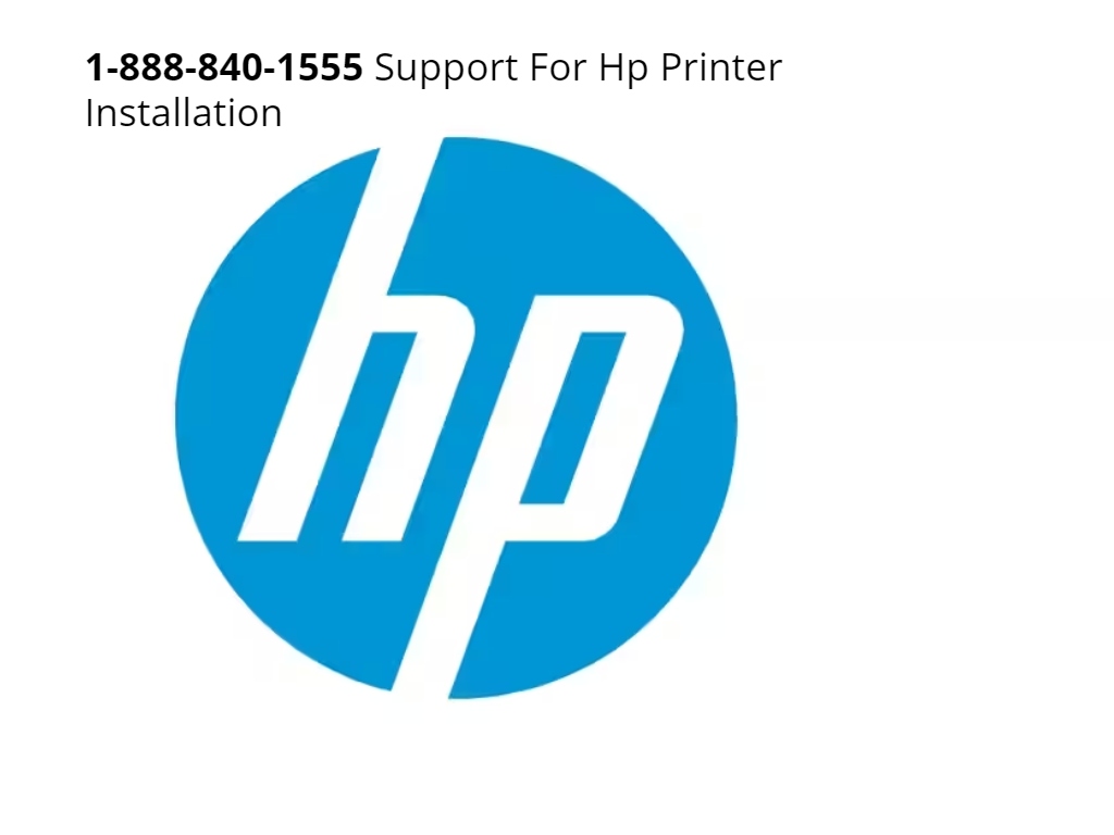 1-888-840-1555 Support For Hp Printer Installation